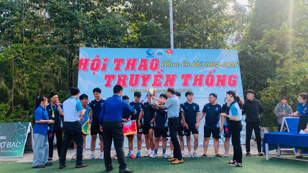 CHUNG KẾT GIẢI BÓNG ĐÁ & BẾ MẠC HỘI THAO TRUYỀN THỐNG SV KHOA CƠ KHÍ 2025–2026
