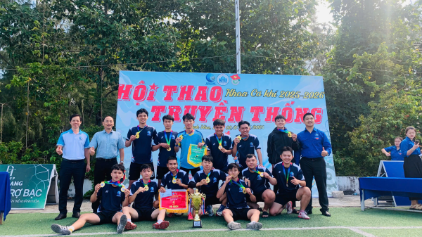 CHUNG KẾT GIẢI BÓNG ĐÁ & BẾ MẠC HỘI THAO TRUYỀN THỐNG SV KHOA CƠ KHÍ 2025–2026